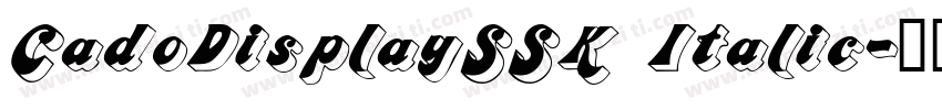 CadoDisplaySSK Italic字体转换